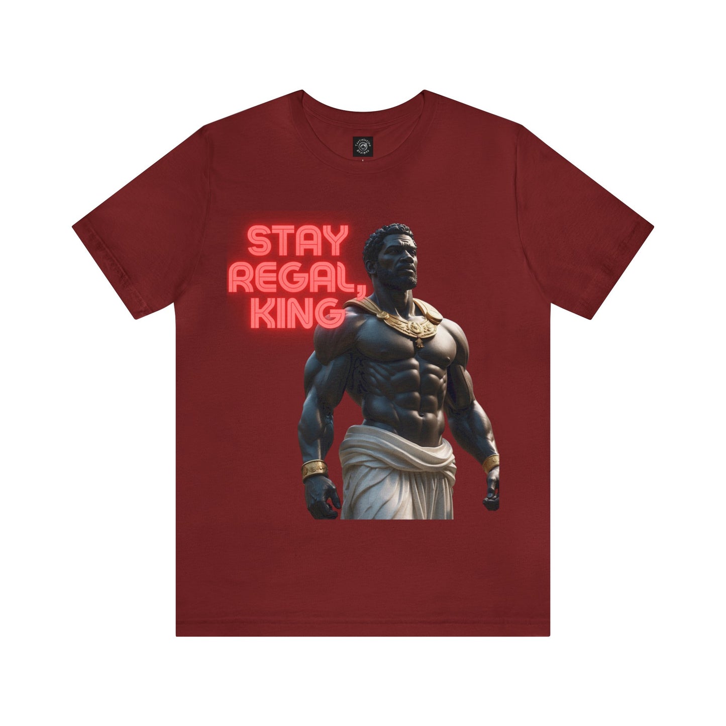 Stay Regal, King | Inspirational | Message | HD Graphic | Unisex | Men's | Women's | Tee | T-Shirt