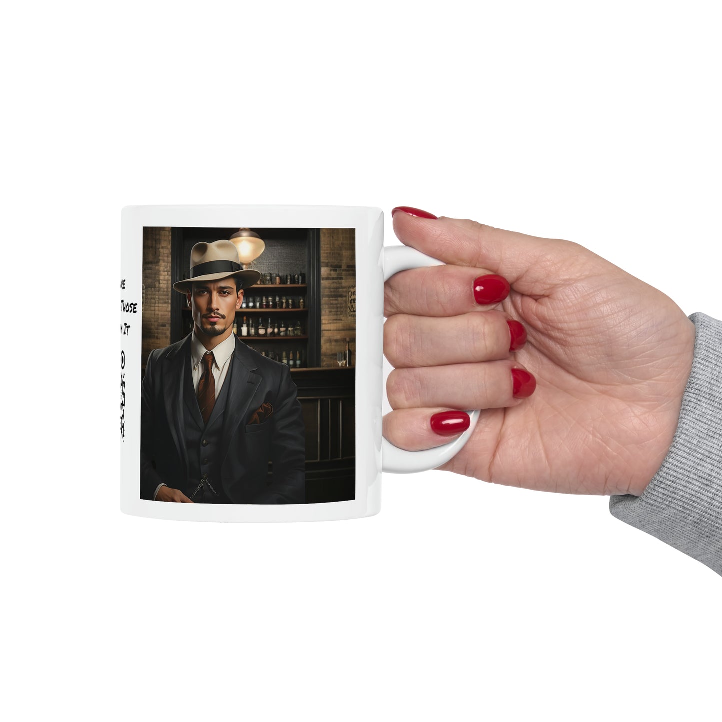 Gangster Is As Gangster Does | HD Graphic | Prohibition | Speakeasy | Coffee | Tea | Hot Chocolate | 11oz | White Mug