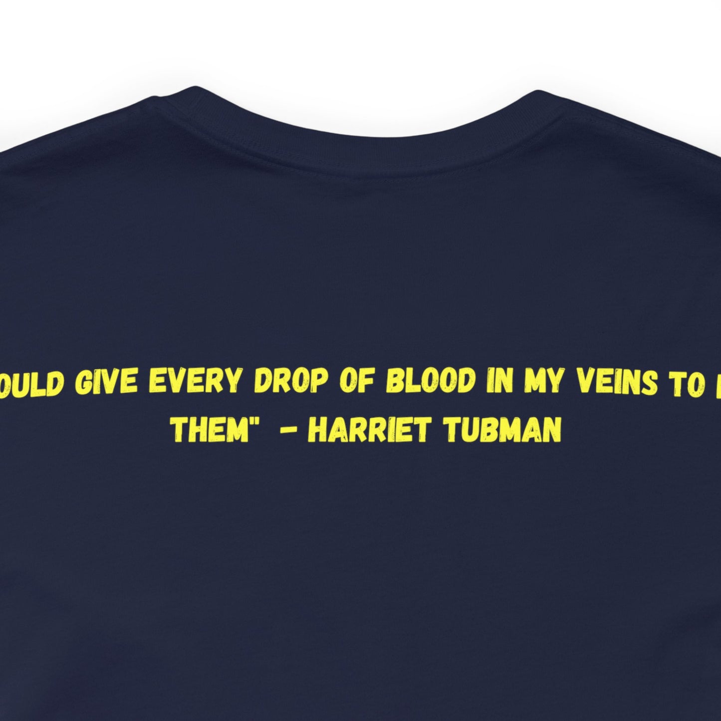 Harriet Tubman | T-Shirt | Mother Moses | Black History | Freedom Fighter | Insprirational Gift | Historical Women | Unisex | Men's | Women's | Front & Back | Tee
