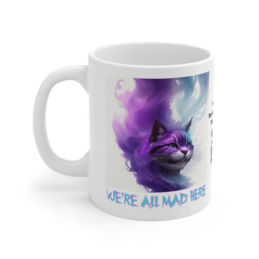 Cheshire Cat | We're All Mad Here | Alice Through The Looking Glass | Alice In Wonderland | Louis Carroll | Coffee | Tea | Hot Chocolate | Ceramic Mug | 11oz