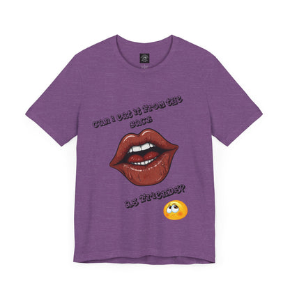 That's What Friends Are For | Adult Novelty Shirt | FWB | Kinky | Unisex | Men's | Women's | Tee | T-Shirt