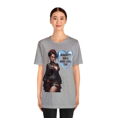 Naughty Girls Need Love Too | HD Graphic| Fantasy Girl | Steampunk | Unisex | Men's | Women's | Tee | T-Shirt