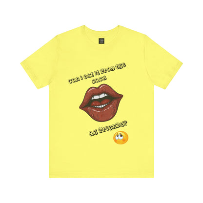 That's What Friends Are For | Adult Novelty Shirt | FWB | Kinky | Unisex | Men's | Women's | Tee | T-Shirt