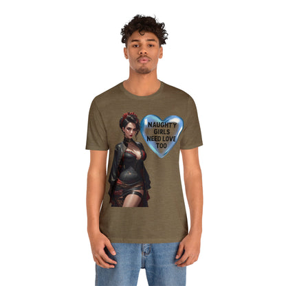 Naughty Girls Need Love Too | HD Graphic| Fantasy Girl | Steampunk | Unisex | Men's | Women's | Tee | T-Shirt