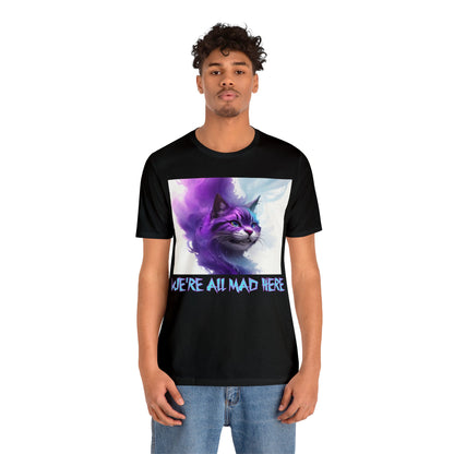 Cheshire Cat | We're All Mad Here | Alice Through The Looking Glass | Alice In Wonderland | Louis Carroll | Unisex | Men's | Women's | Tee | T-Shirt