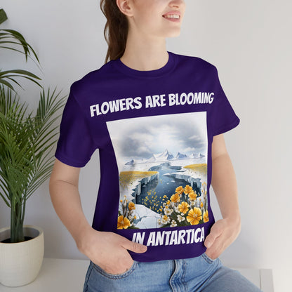 Flowers Are Blooming In Antarctica | IYKYK | Climate Change | Unisex | Men's | Women's | Tee | T-Shirt