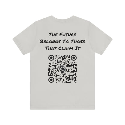 Teevolution Motto | The Future Belongs To Those That Claim It | QR Code | Inspirational Gift | Unisex | Men's | Women's | Tee | T-Shirt