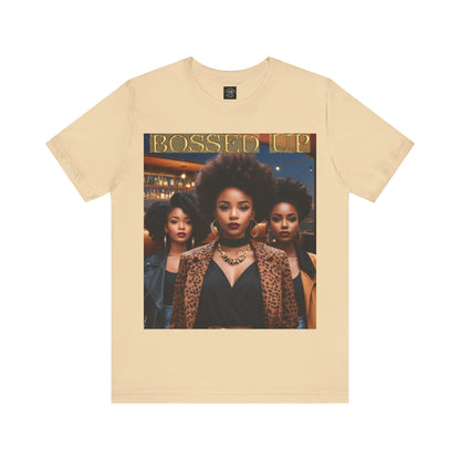 Bossed Up | HD Graphic | Black Girl Magic | Black Empowerment | Female Empowerment | Unisex | Men's | Women's | Tee | T-Shirt