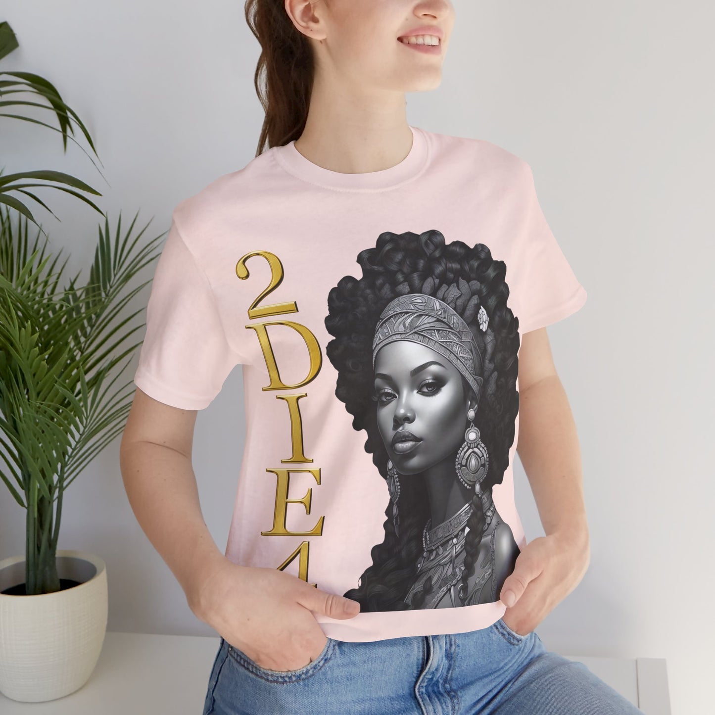 2DIE4 | HD Graphic | Black Empowerment | Black Woman | Black Love | BLM | Unisex | Men's | Women's | Tee | T-Shirt