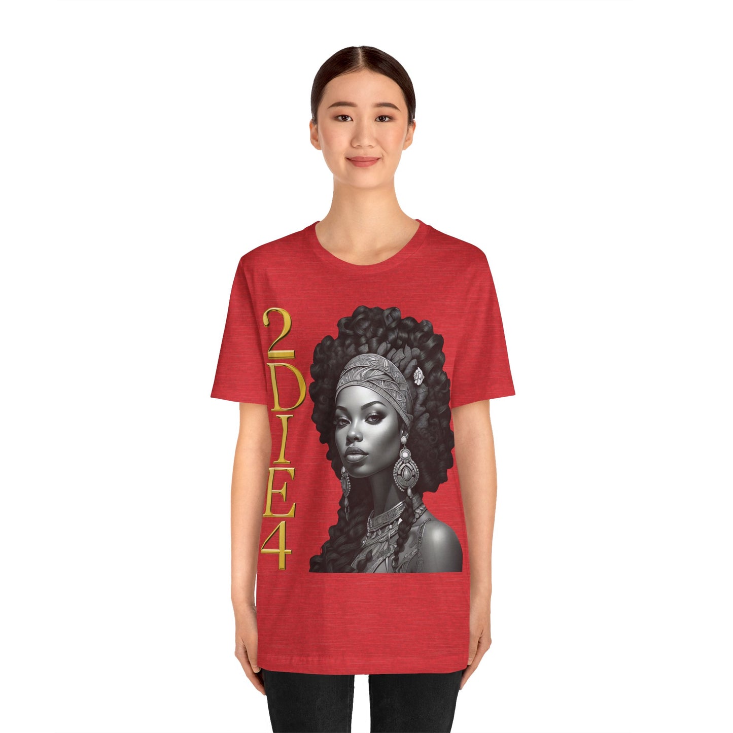 2DIE4 | HD Graphic | Black Empowerment | Black Woman | Black Love | BLM | Unisex | Men's | Women's | Tee | T-Shirt