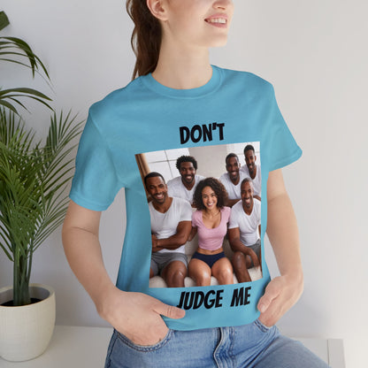 Don't Judge Me | Funny | Joke | QOS | Pineapple People | Novelty Gift | Unisex | Men's | Women's | Tee | T-Shirt