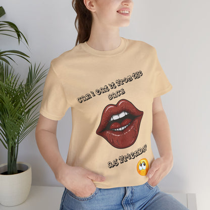 That's What Friends Are For | Adult Novelty Shirt | FWB | Kinky | Unisex | Men's | Women's | Tee | T-Shirt