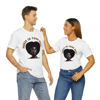 Music Is Your Soul | Afro | Woman | Teevolution | Afrocentric | Unisex | Men's | Women's | Tee | T-Shirt