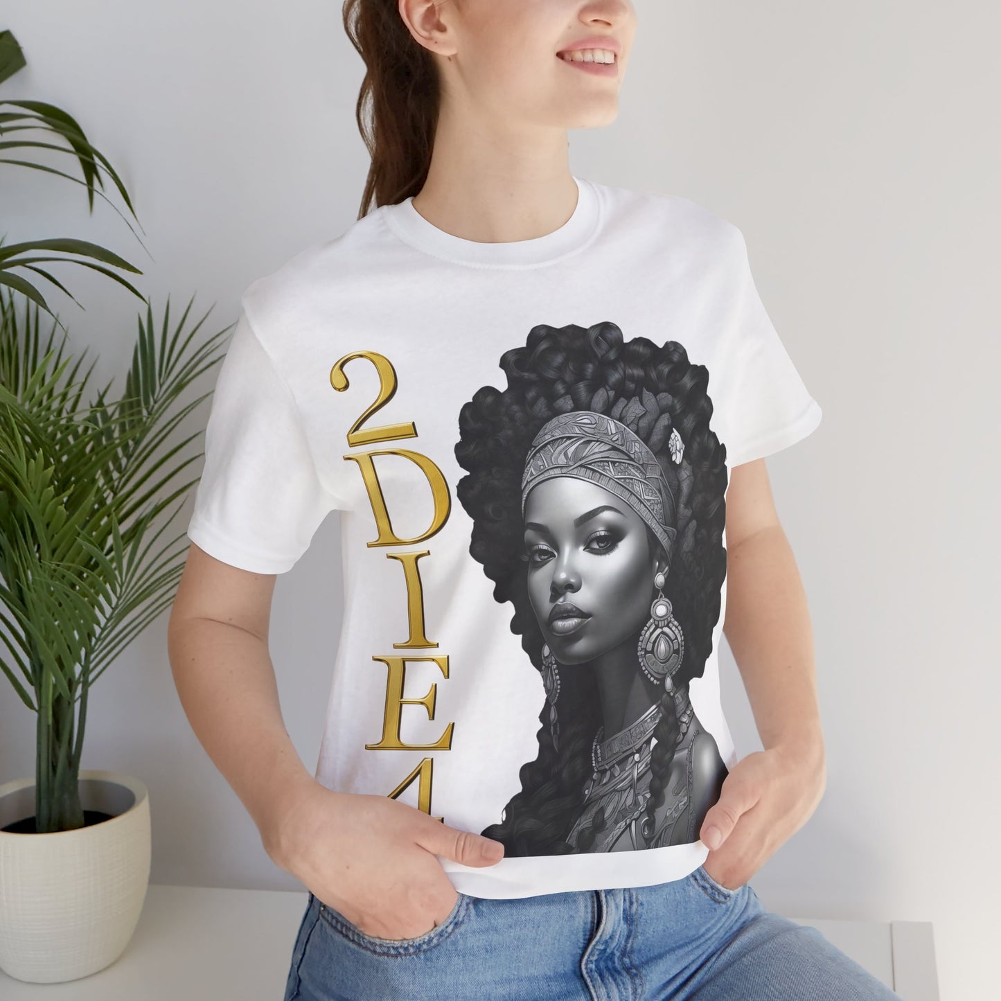 2DIE4 | HD Graphic | Black Empowerment | Black Woman | Black Love | BLM | Unisex | Men's | Women's | Tee | T-Shirt