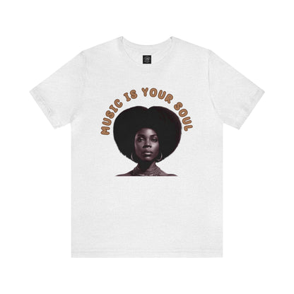 Music Is Your Soul | Afro | Woman | Teevolution | Afrocentric | Unisex | Men's | Women's | Tee | T-Shirt