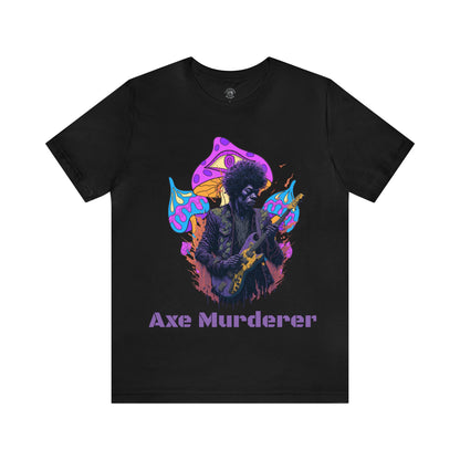 Axe Murderer | Guitar Hero | Psychedelic | Mushroom | Trippy | Unisex | Men's | Women's | Tee | T-Shirt