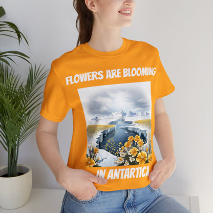 Flowers Are Blooming In Antarctica | IYKYK | Climate Change | Unisex | Men's | Women's | Tee | T-Shirt