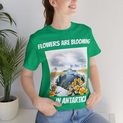 Flowers Are Blooming In Antarctica | IYKYK | Climate Change | Unisex | Men's | Women's | Tee | T-Shirt