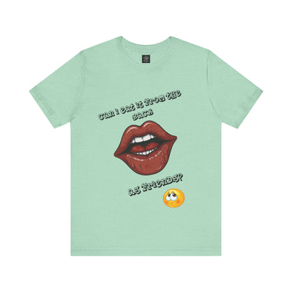 That's What Friends Are For | Adult Novelty Shirt | FWB | Kinky | Unisex | Men's | Women's | Tee | T-Shirt