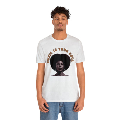 Music Is Your Soul | Afro | Woman | Teevolution | Afrocentric | Unisex | Men's | Women's | Tee | T-Shirt