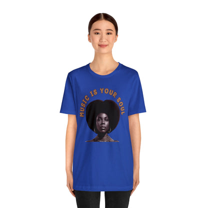 Music Is Your Soul | Afro | Woman | Teevolution | Afrocentric | Unisex | Men's | Women's | Tee | T-Shirt