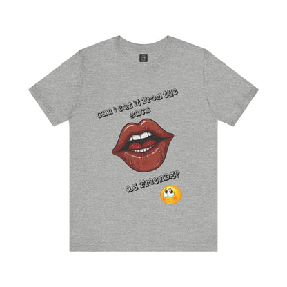 That's What Friends Are For | Adult Novelty Shirt | FWB | Kinky | Unisex | Men's | Women's | Tee | T-Shirt