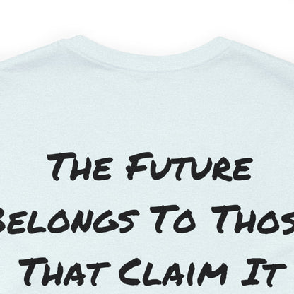 Teevolution Motto | The Future Belongs To Those That Claim It | QR Code | Inspirational Gift | Unisex | Men's | Women's | Tee | T-Shirt