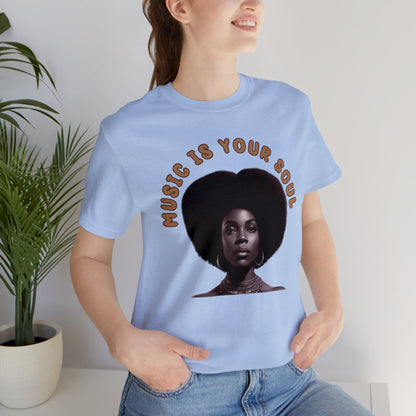 Music Is Your Soul | Afro | Woman | Teevolution | Afrocentric | Unisex | Men's | Women's | Tee | T-Shirt