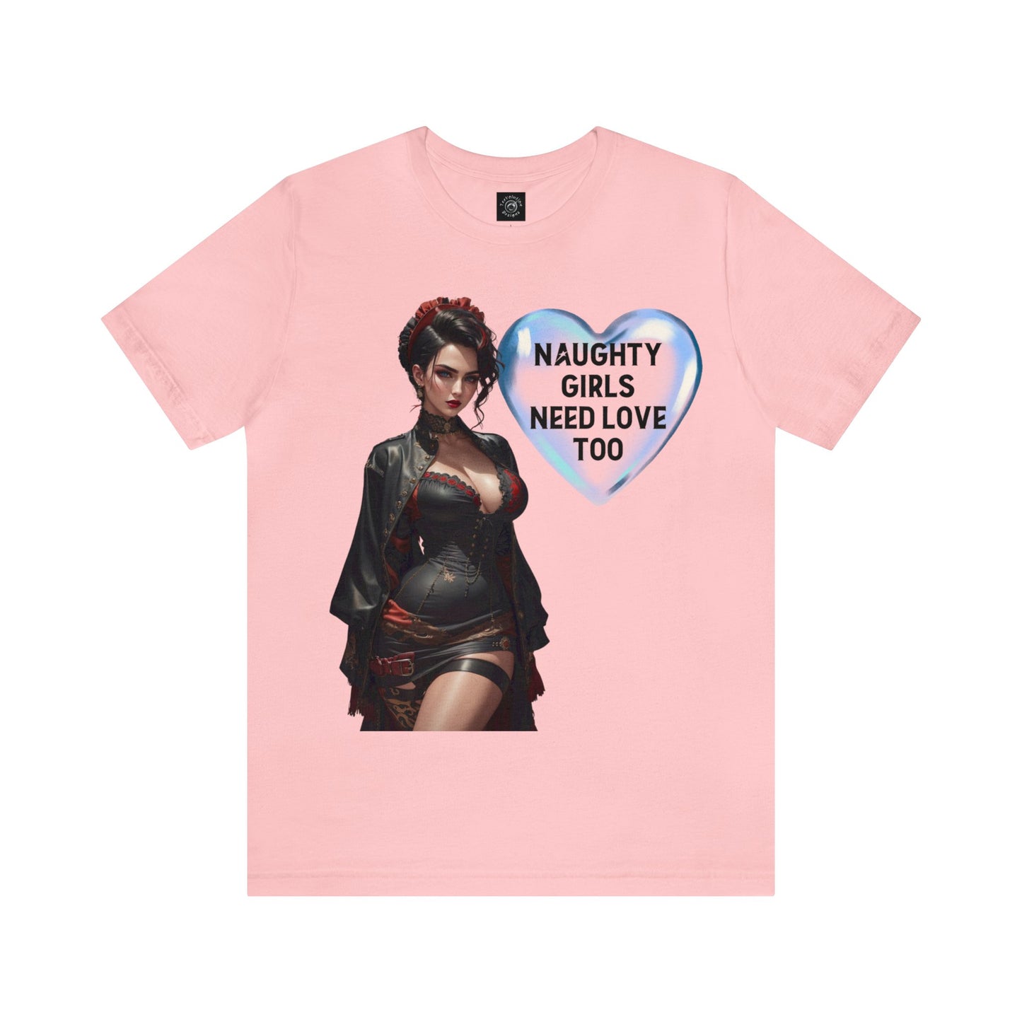 Naughty Girls Need Love Too | HD Graphic| Fantasy Girl | Steampunk | Unisex | Men's | Women's | Tee | T-Shirt