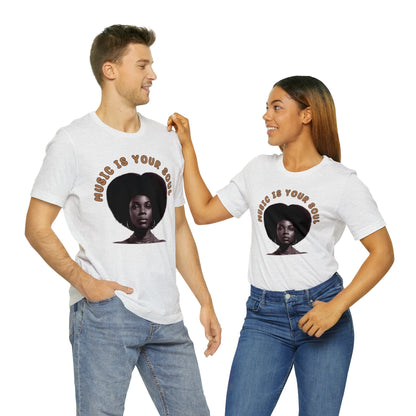 Music Is Your Soul | Afro | Woman | Teevolution | Afrocentric | Unisex | Men's | Women's | Tee | T-Shirt