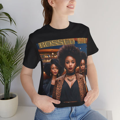 Bossed Up | HD Graphic | Black Girl Magic | Black Empowerment | Female Empowerment | Unisex | Men's | Women's | Tee | T-Shirt