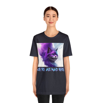 Cheshire Cat | We're All Mad Here | Alice Through The Looking Glass | Alice In Wonderland | Louis Carroll | Unisex | Men's | Women's | Tee | T-Shirt