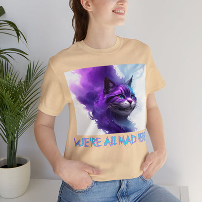 Cheshire Cat | We're All Mad Here | Alice Through The Looking Glass | Alice In Wonderland | Louis Carroll | Unisex | Men's | Women's | Tee | T-Shirt