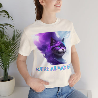 Cheshire Cat | We're All Mad Here | Alice Through The Looking Glass | Alice In Wonderland | Louis Carroll | Unisex | Men's | Women's | Tee | T-Shirt