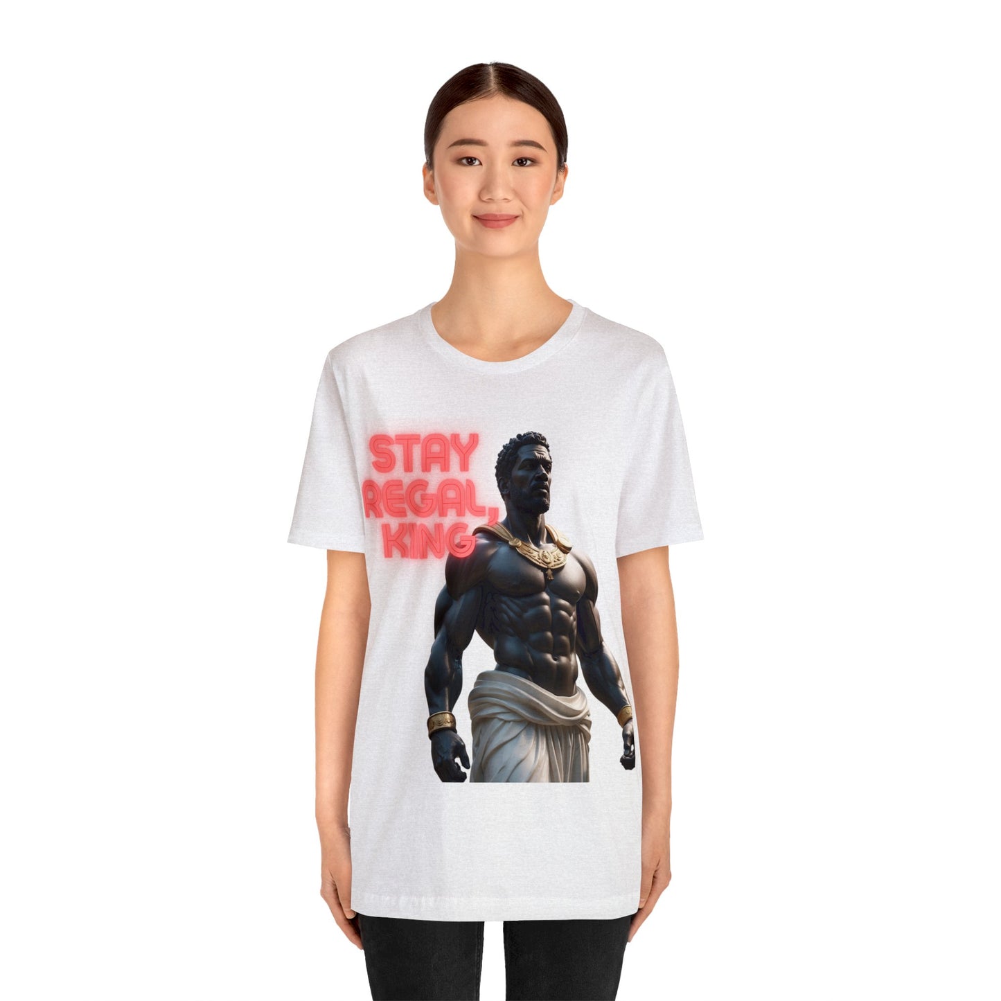 Stay Regal, King | Inspirational | Message | HD Graphic | Unisex | Men's | Women's | Tee | T-Shirt