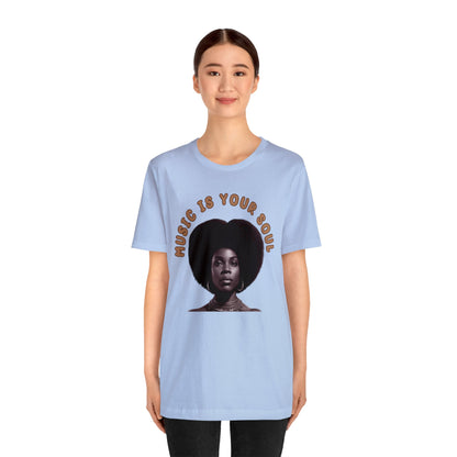 Music Is Your Soul | Afro | Woman | Teevolution | Afrocentric | Unisex | Men's | Women's | Tee | T-Shirt