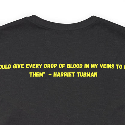 Harriet Tubman | T-Shirt | Mother Moses | Black History | Freedom Fighter | Insprirational Gift | Historical Women | Unisex | Men's | Women's | Front & Back | Tee