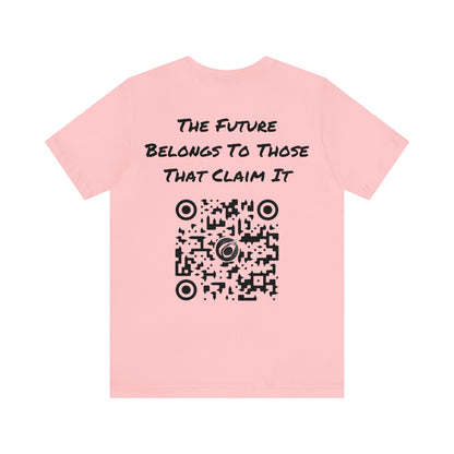 Teevolution Motto | The Future Belongs To Those That Claim It | QR Code | Inspirational Gift | Unisex | Men's | Women's | Tee | T-Shirt