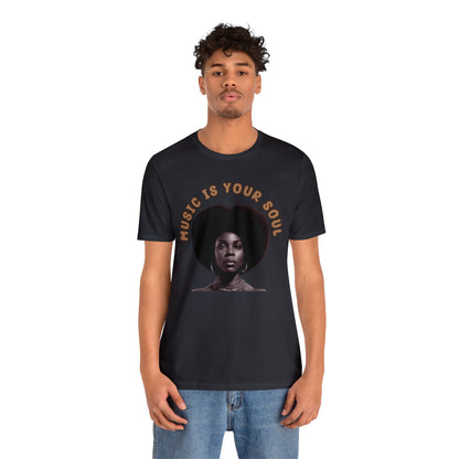 Music Is Your Soul | Afro | Woman | Teevolution | Afrocentric | Unisex | Men's | Women's | Tee | T-Shirt