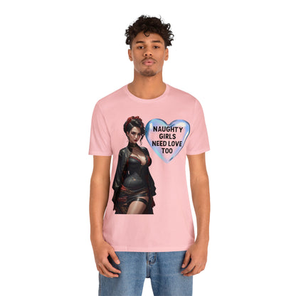 Naughty Girls Need Love Too | HD Graphic| Fantasy Girl | Steampunk | Unisex | Men's | Women's | Tee | T-Shirt