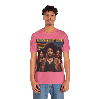 Bossed Up | HD Graphic | Black Girl Magic | Black Empowerment | Female Empowerment | Unisex | Men's | Women's | Tee | T-Shirt