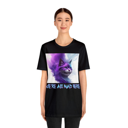 Cheshire Cat | We're All Mad Here | Alice Through The Looking Glass | Alice In Wonderland | Louis Carroll | Unisex | Men's | Women's | Tee | T-Shirt