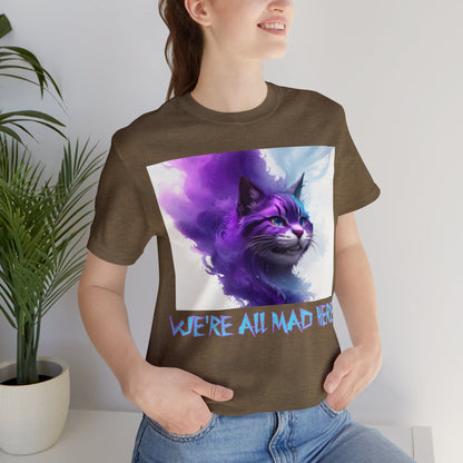 Cheshire Cat | We're All Mad Here | Alice Through The Looking Glass | Alice In Wonderland | Louis Carroll | Unisex | Men's | Women's | Tee | T-Shirt