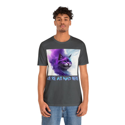 Cheshire Cat | We're All Mad Here | Alice Through The Looking Glass | Alice In Wonderland | Louis Carroll | Unisex | Men's | Women's | Tee | T-Shirt