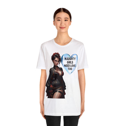 Naughty Girls Need Love Too | HD Graphic| Fantasy Girl | Steampunk | Unisex | Men's | Women's | Tee | T-Shirt