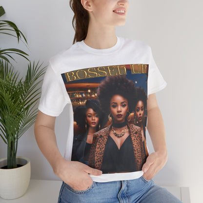 Bossed Up | HD Graphic | Black Girl Magic | Black Empowerment | Female Empowerment | Unisex | Men's | Women's | Tee | T-Shirt