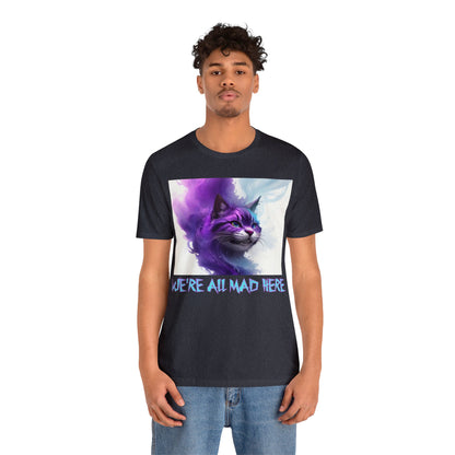 Cheshire Cat | We're All Mad Here | Alice Through The Looking Glass | Alice In Wonderland | Louis Carroll | Unisex | Men's | Women's | Tee | T-Shirt