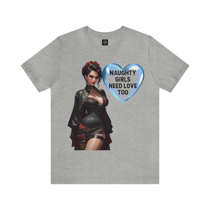 Naughty Girls Need Love Too | HD Graphic| Fantasy Girl | Steampunk | Unisex | Men's | Women's | Tee | T-Shirt