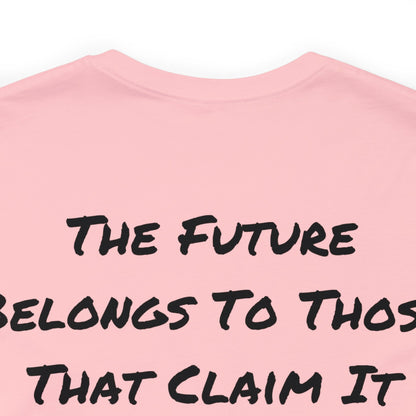 Teevolution Motto | The Future Belongs To Those That Claim It | QR Code | Inspirational Gift | Unisex | Men's | Women's | Tee | T-Shirt