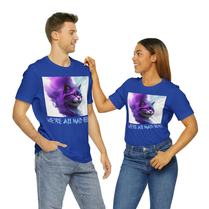 Cheshire Cat | We're All Mad Here | Alice Through The Looking Glass | Alice In Wonderland | Louis Carroll | Unisex | Men's | Women's | Tee | T-Shirt